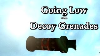 Decoy grenades how low can I go [upl. by Anirok887]