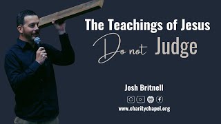 Do not Judge  Pastor Josh Britnell [upl. by Wood703]