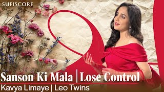 Sanson ki Mala  Lose Control  kavya Limaye amp Leo Twins  Tribute to Ustad Nusrat Fateh Ali Khan [upl. by Villada278]