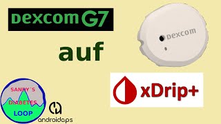 Dexcom G7 mit xDrip verbinden und nutzen [upl. by Lamahj]