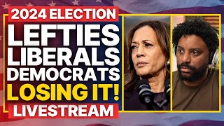 Lefties Liberals Democrats LOSING IT The 2024 PostElection Reaction LIVESTREAM [upl. by Seessel172]