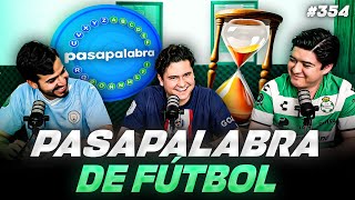 PODCAST DE PADILLA 354 — ¿QUIÉN SABE MÁS RETO PASAPALABRA DE FÚTBOL [upl. by Huttan]