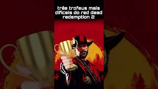 3 Trofeus mais dificeis do red dead redemption 2 [upl. by Eceined]