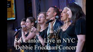 Six Cantors Live in NYC  Debbie Friedman Concert [upl. by Abbie]