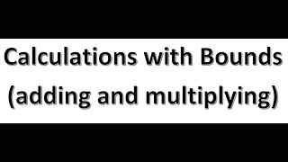 Calculations With Bounds Video [upl. by Romaine311]