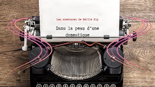 Livre audio Dans la peau dune domestique de Nellie Bly [upl. by Richela884]