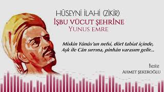 Hüseyni İlahiZikirİşbu Vücud Şehrine Yunus Emre [upl. by Erik311]