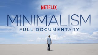 MINIMALISM Official Netflix Documentary Entire Film [upl. by Wrightson152]