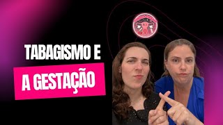 Tabagismo e a gestação [upl. by Ailegave]