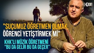 quotSUÇUMUZ ÖĞRETMEN OLMAK ÖĞRENCİ YETİŞTİRMEK Mİquot KHKLI MÜZİK ÖĞRETMENİ “BU DA GELİR BU DA GEÇER” [upl. by Limak]