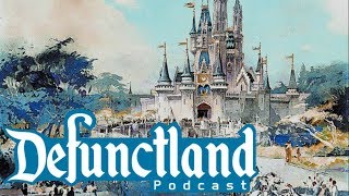 Defunctland Podcast Ep 10 Musings on Magic Kingdom [upl. by Ignacia]