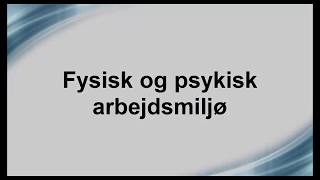 Fysisk og psykisk arbejdsmiljø [upl. by Novelia]