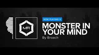 Broach  Monster In Your Mind HD [upl. by Nuj]