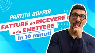 FATTURE DA RICEVERE e FATTURE DA EMETTERE in 10 Minuti  Partita Doppia Teoria ed Esercizi [upl. by Molli]