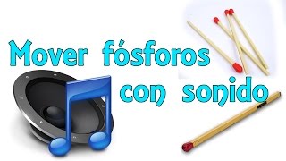 Cómo mover fósforos con sonido  Impresionante truco Experimentos Caseros [upl. by Sykes]