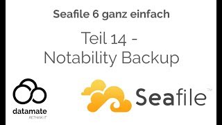 Seafile 6 ganz einfach  Teil 14  Notability Backup mit Seafile [upl. by Donetta999]