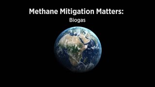 Methane Mitigation Matters Biogas [upl. by Eenad]