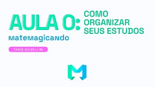 COMO ORGANIZAR SEUS ESTUDOS  matemagicando [upl. by Eiromem]