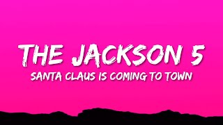 Jackson 5  Santa Claus Is Coming To Town Lyrics [upl. by Cynthy]