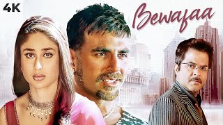 Bewafaa Full Hindi Movie 4K Akshay Kumar amp Kareena Kapoor amp Anil Kapoor  Sushmita Sen  Bollywood [upl. by Nanaj]