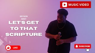 Bryson Gray  LETS GET TO THAT SCRIPTURE Music Video christianrap Biblerap [upl. by Finley718]