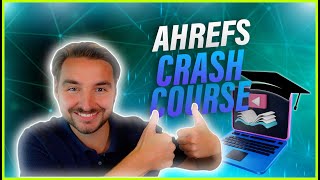 Ahrefs Crash Course [upl. by Enoek]