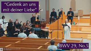 BWV 29 No 5 quotGedenk an uns mit deiner Liebequot [upl. by Constancia]