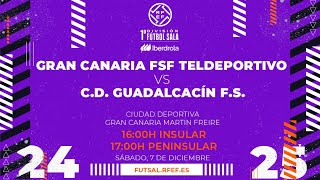 GRAN CANARIA FSF TELDEPORTIVO  CD GUADALCACIN FS  PRIMERA DIVISIÓN FEMENINA FÚTBOL SALA  J13 [upl. by Jehanna238]