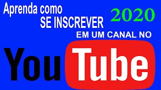 Como se inscrever em um canal no YouTube 2020 Assista o tutorial [upl. by Ettevad]