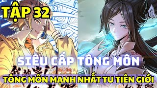 TẬP 32  Tông Môn Ta Có Trăm Triệu Điểm Mạnh  Manhua Review [upl. by Ogdan108]