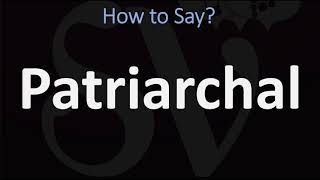 How to Pronounce Patriarchal CORRECTLY [upl. by Elokcin]