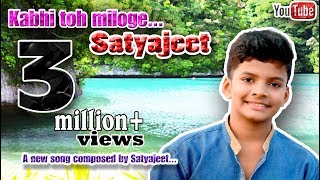 Kabhi toh miloge a new compositoin of Satyajeet [upl. by Laehcor]