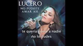 No Pudiste Amar Asi  Lucero letra lyrics [upl. by Burnard40]