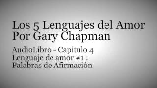 AudioLibro Los 5 Lenguajes del Amor  Gary Chapman  Capitulo 4 [upl. by Amelus332]