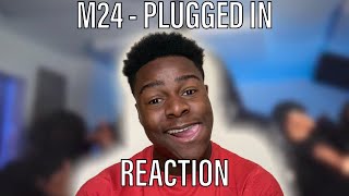 M24  Plugged In WFumez The Engineer  Pressplay REACTION [upl. by Nagirrek15]