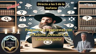 070624 A las 5🕊️ quotRespuestas a Preguntas Comunes sobre la Fe JudíaTradiciones y Másquot 📜 [upl. by Reed559]