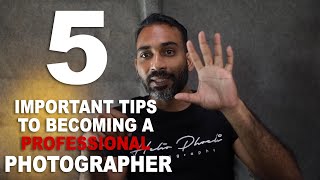 5 Important Tips To Becoming A Professional Photographer  Cinematographer [upl. by Ecinrev]