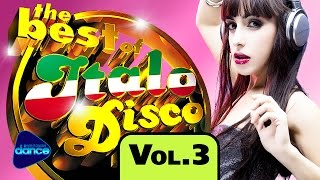 The Best Of Italo Disco vol3  Ultimate Disco Party Various Artists [upl. by Rentsch154]