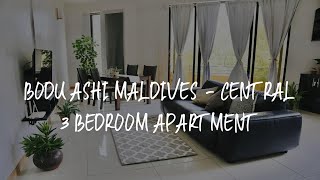 BODU ASHI MALDIVES  Central 3 Bedroom Apartment Review  Hulhumale  Maldives [upl. by Moya]