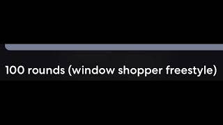 Window shopper freestyle snippet [upl. by Pedrick645]