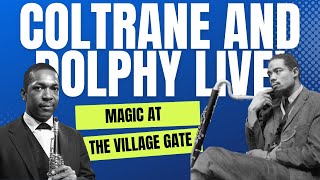 Coltrane and Dolphy Live Magic at the Village Gate [upl. by Aklam]