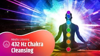 Mindful Listening  Harmonize With The Natural Vibrations Of The Body  432hz Chakra Cleansing [upl. by Sivet594]