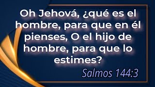 🟣PREDICA oh JEHOVÁ¿qué es el HOMBREpara que en él PIENSESO el hijo de hombre para que lo ESTIMES [upl. by Eahsed]