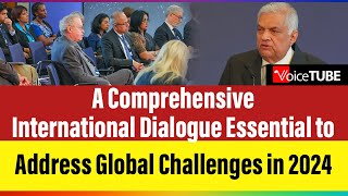 A Comprehensive International Dialogue Essential to Address Global Challenges in 2024 [upl. by Netta]