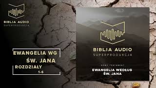 BIBLIA AUDIO superprodukcja 50 Ewangelia Św Jana rozdziały 1 6 Nowy Testament [upl. by Horodko]