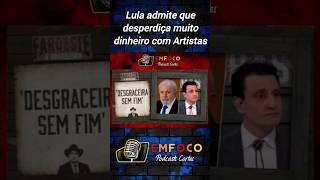 Lula admite que desperdiça muito dinheiro com artistas brasileiros shorts [upl. by Friedrich558]