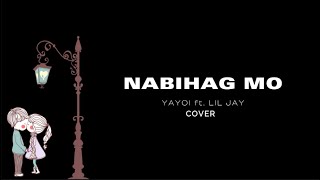 NABIHAG MO  YAYOI ft LIL JAY Cover Remix Lyrics [upl. by Eynahpets196]