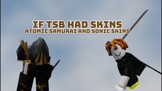 If TSB had skins atomic samurai and sonic [upl. by Sheila]