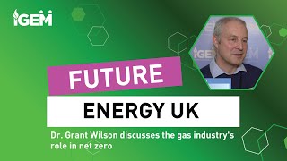 Dr Grant Wilson on the evolving gas industry  IGEM [upl. by Rosa]