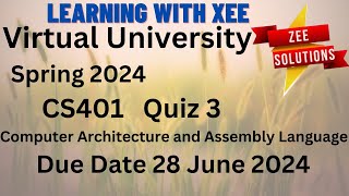 CS401 Computer Architecture and Assembly Language Quiz 3 Spring 2024 Virtual University of Pakistan [upl. by Lotsirk265]